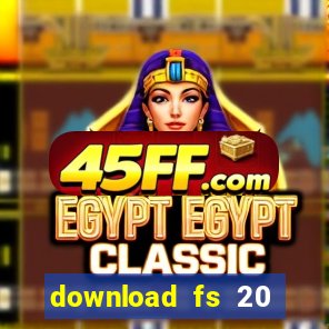 download fs 20 dinheiro infinito